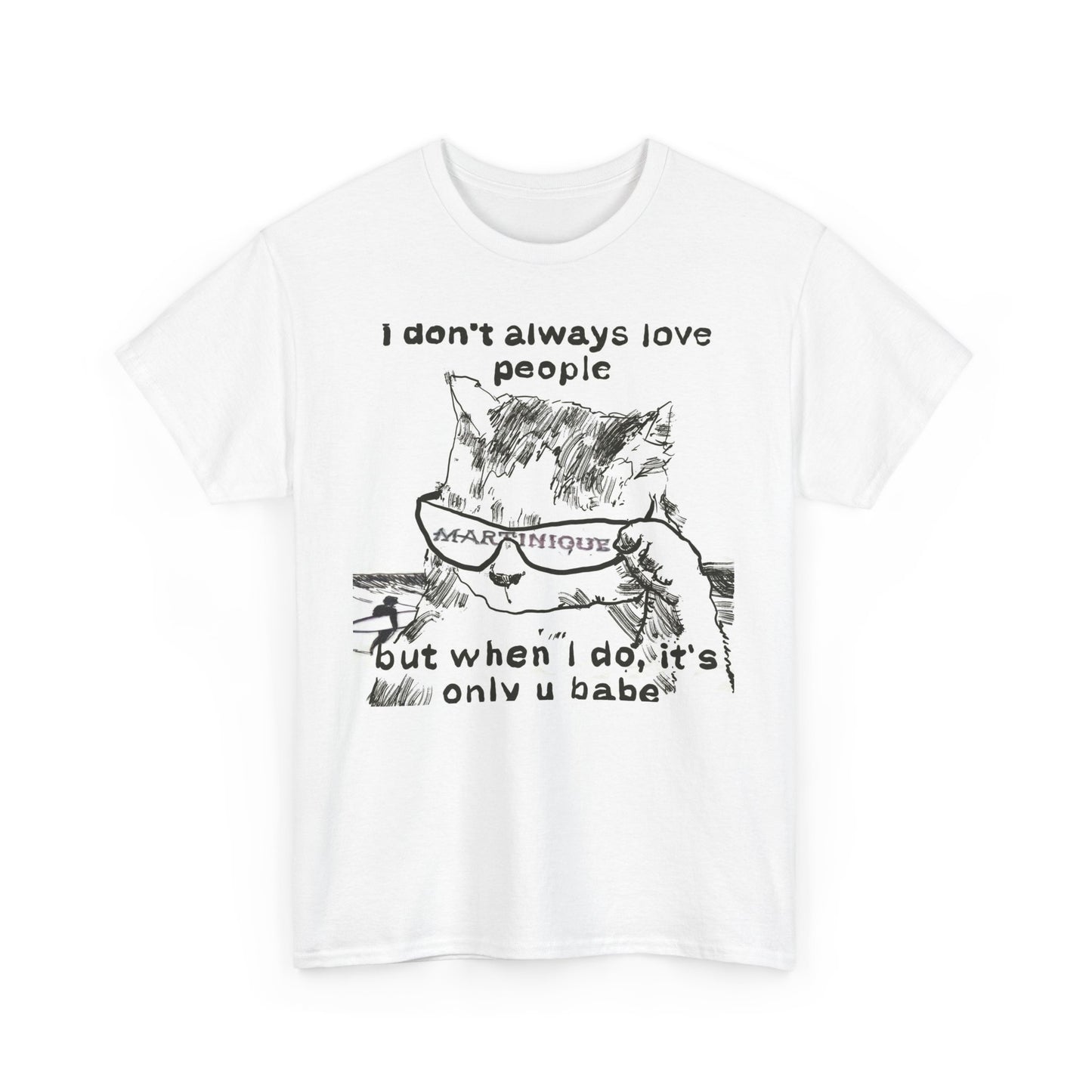 I DON'T ALWAYS LOVE PEOPLE