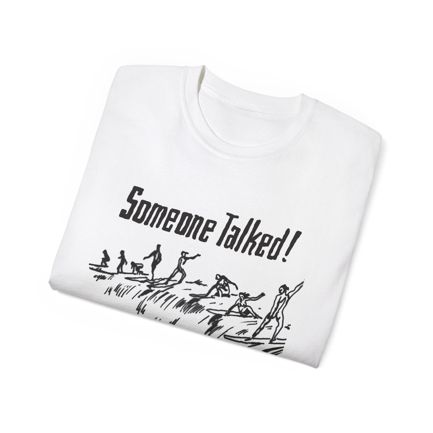 SOMEONE TALKED!